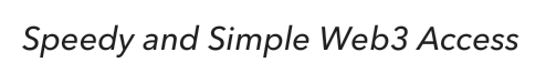 Speedy and Simple Web3 Access